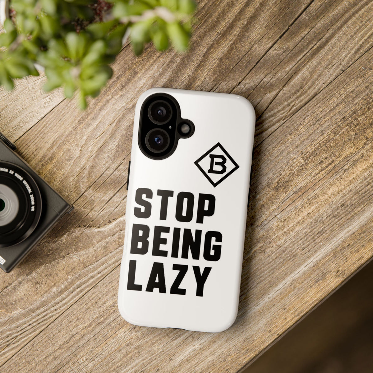 Phone Case — STOP BEING LAZY